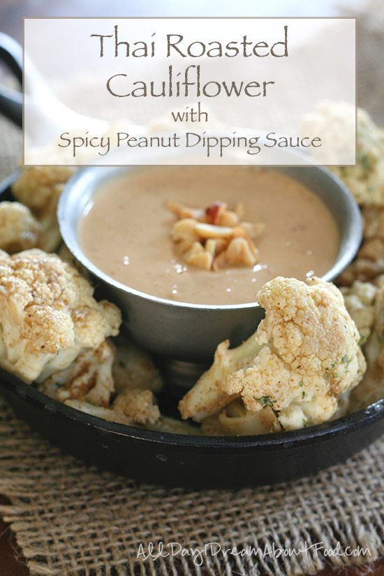 Low Carb Thai Roasted Cauliflower with Spicy Peanut Dipping Sauce