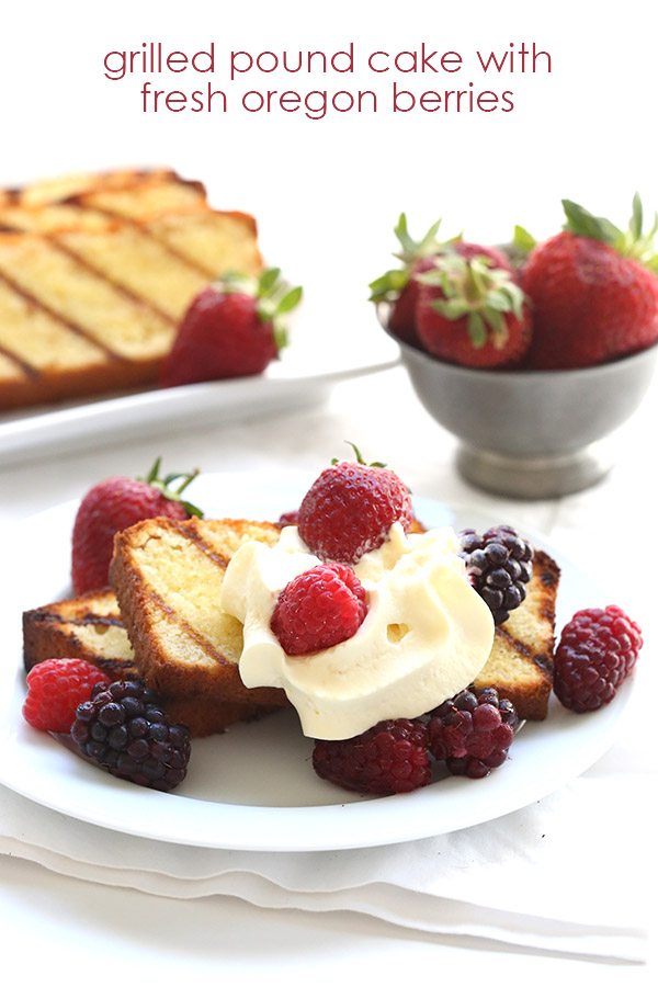 Grilled Pound Cake with Fresh Mixed Oregon Berries