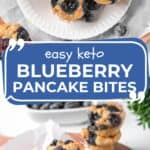 Two photo Pinterest collage for Keto Blueberry Pancake Bites