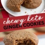 Two photo Pinterest collage for Keto Chewy Ginger Cookies.