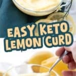 Two photo Pinterest collage for Easy Keto Lemon Curd with the title in the center.
