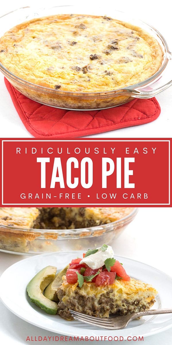 A pinterest collage for Ridiculously Easy Taco Pie