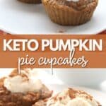 Two photo Pinterest collage for Keto Pumpkin Pie Cupcakes.