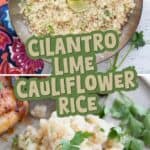 Two photo Pinterest collage for Cilantro Lime Cauliflower Rice with the title in the center.