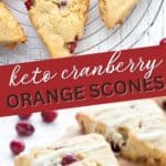 Two photo Pinterest collage for Keto Cranberry Orange Scones.