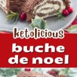 Two photo Pinterest collage for Keto Buche de Noel.