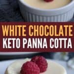 Two photo Pinterest collage for Keto White Chocolate Panna Cotta.