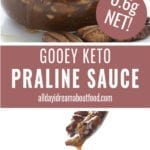Two photo collage of Keto Pecan Praline Sauce with the title in the center.