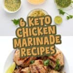 Two photo Pinterest collage for Keto Chicken Marinades.