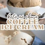 Two photo Pinterest collage for Keto Coffee Ice Cream.