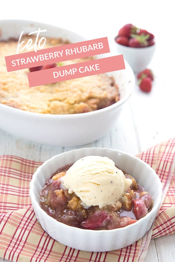 Titled image of keto strawberry rhubarb dump cake. A bowl with cake and some ice cream in front and the pan in behind with a bowl of strawberries.