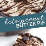 Two photo Pinterest collage for Keto Peanut Butter Pie.