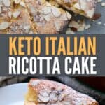 Two photo Pinterest collage for Keto Italian Ricotta Cake.