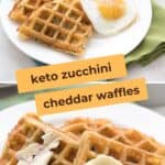 Two photo Pinterest collage for Keto Zucchini Cheddar Waffles.