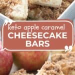 Two photo Pinterest collage for Keto Caramel Apple Cheesecake Bars.