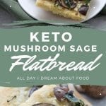Pinterest collage for keto flatbread with mushrooms and sage.