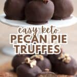 Two photo Pinterest collage for Keto pecan pie truffles.