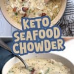 Two photo Pinterest collage for Keto Seafood Chowder with the title in the center.