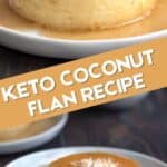 Two photo Pinterest collage for Keto Coconut Flan