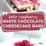 Two photo Pinterest collage for Keto Raspberry White Chocolate Cheesecake Bars.