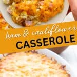 Two photo Pinterest collage for Ham and Cauliflower Casserole.