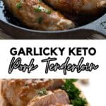 Two photo Pinterest collage for Keto Pork Tenderloin.