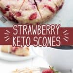 Two photo Pinterest collage for keto strawberry scones.