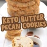 Two photo Pinterest collage for Keto Butter Pecan Cookies with the title in the center.