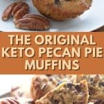 Pinterest collage for keto pecan pie muffins.