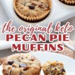 Two photo Pinterest collage of Keto Pecan Pie Muffins