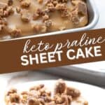 Two photo Pinterest collage for Keto Pecan Praline Sheet Cake.