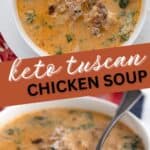 Two photo Pinterest collage of Keto Tuscan Chicken Soup.