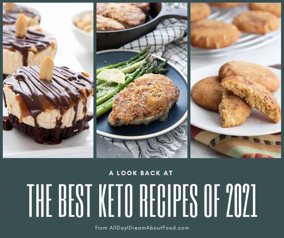 A collage of 3 keto recipes with the title The Best Keto Recipes of 2021