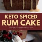 Pinterest collage for keto spiced rum cake.