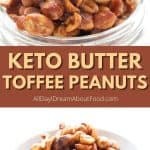 Pinterest collage for keto toffee peanuts.