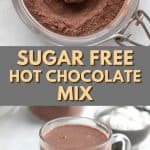 Pinterest collage for sugar free hot chocolate mix.