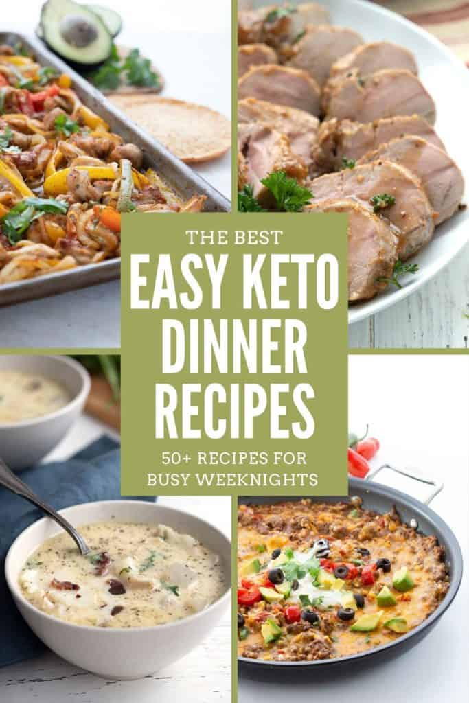 Titled collage for Easy Keto Dinner Recipes with 4 photos showing chicken fajitas, pork tenderloin, seafood chowder, and Mexican cauliflower rice.
