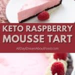 Pinterest collage for keto raspberry mousse tart.