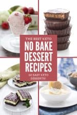 No Bake Keto Desserts - 60 Easy Recipes!