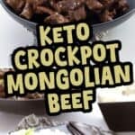 Two photo Pinterest collage for Keto Crockpot Mongolian Beef with the title in the center.