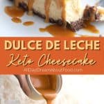 Pinterest collage for Keto Dulce de Leche Cheesecake.