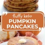 Two photo Pinterest collage of Keto Pumpkin Pancakes.
