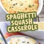 Two photo Pinterest collage for Spaghetti Squash Casserole with the title in the center.