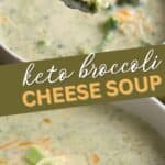 Two photo Pinterest collage for Keto Broccoli Cheese Soup.