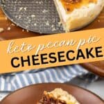 Two photo Pinterest collage for Keto Pecan Pie Cheesecake.