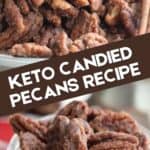 Two photo Pinterest collage for Keto Candied Pecans.