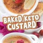 Two photo Pinterest collage for Baked Keto Custard with the title in the center.