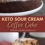 Pinterest collage for keto sour cream coffee cake.