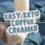 Two photo Pinterest collage for Easy Keto Coffee Creamer with the title in the center.