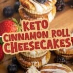 Two photo Pinterest collage for Keto Cinnamon Roll Cheesecakes with the title in the center.